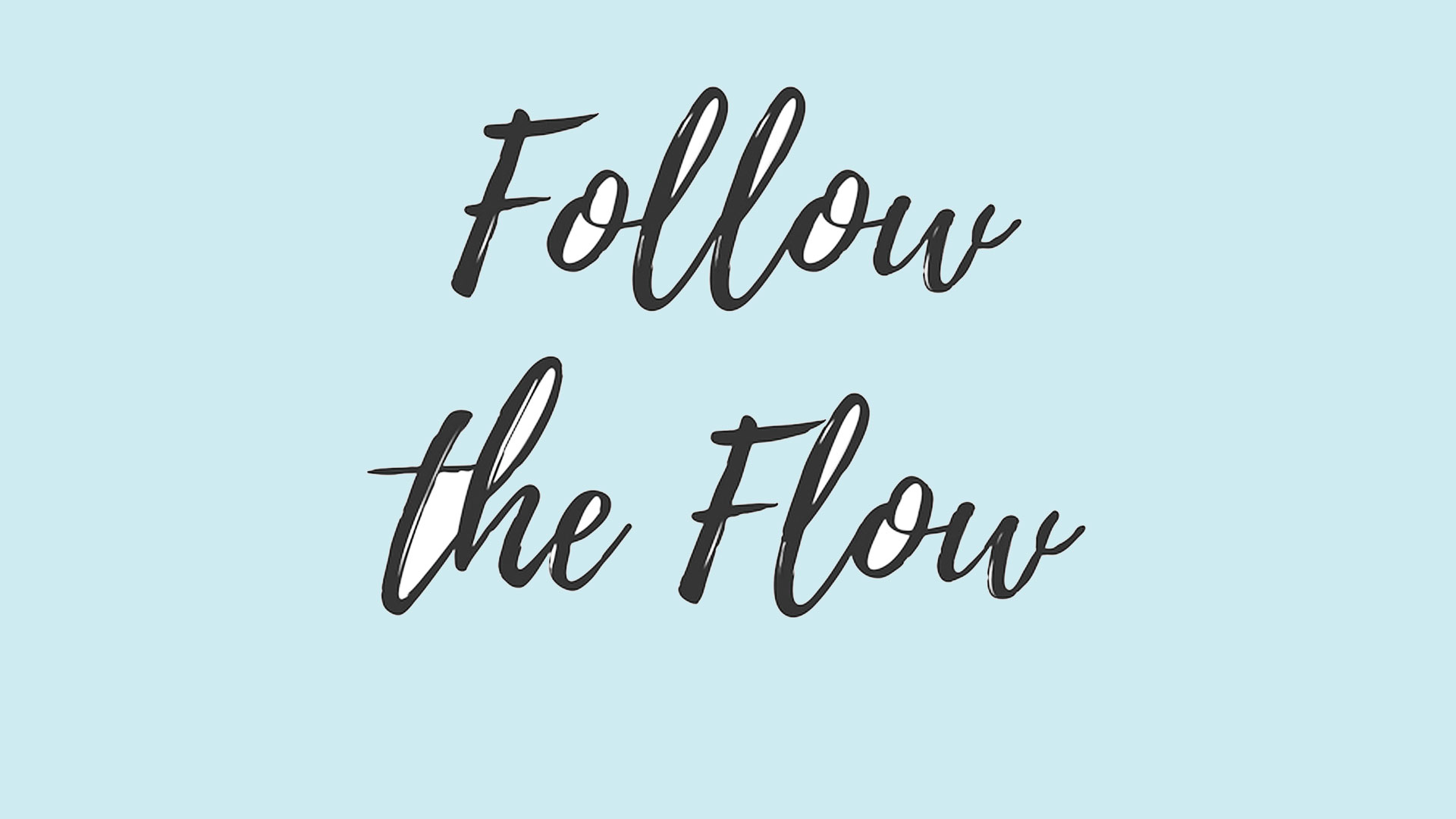 Follow The Flow